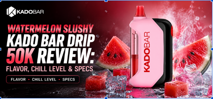 Watermelon Slushy Kado Bar Drip 50K device featured in a review of flavor, chill level, and specifications