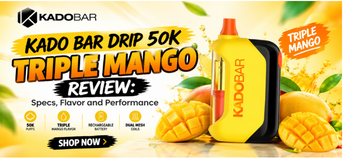 Kado Bar Drip 50K Triple Mango vape review featuring device design and mango flavor